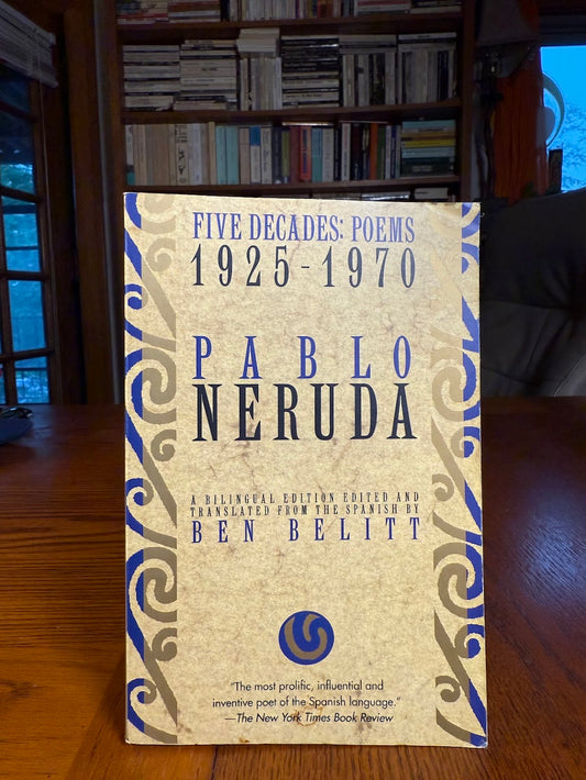 Five Decades: Poems 1925-1970 by Pablo Neruda