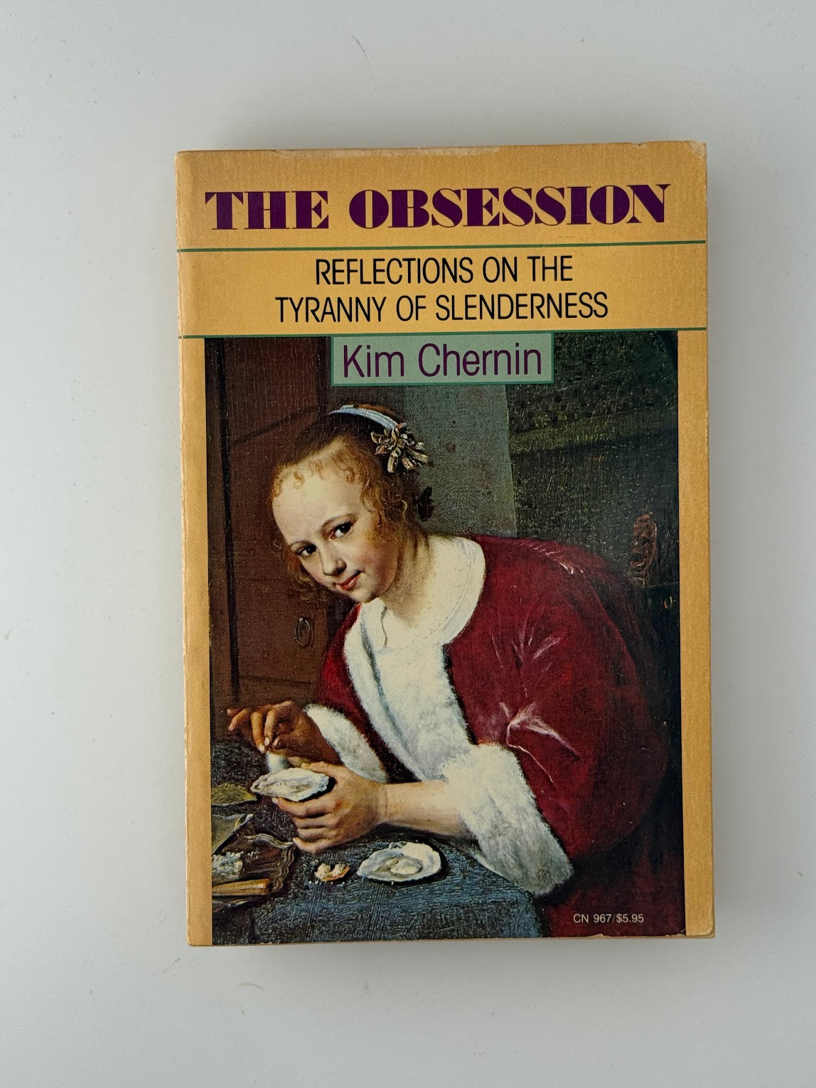 The Obsession - Reflections on the Tyranny of Slenderness by Kim Chernin