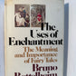The Uses of Enchantment by Bruno Bettellheim