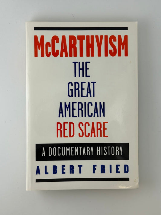 McCarthyism The Great American Red Scare by Albert Fried