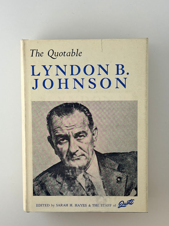 The Quotable Lyndon B. Johnson