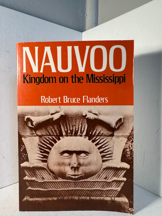 Nauvoo - Kingdom on the Mississippi by Robert Bruce Flanders