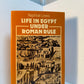 Life in Egypt Under Roman Rule by Naphtali Lewis