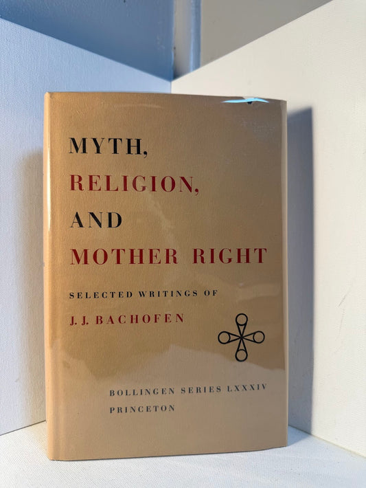 Myth, Religion, and Mother Right - Selected Writings of J.J. Bachofen