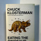 Eating the Dinosaur by Chuck Klosterman