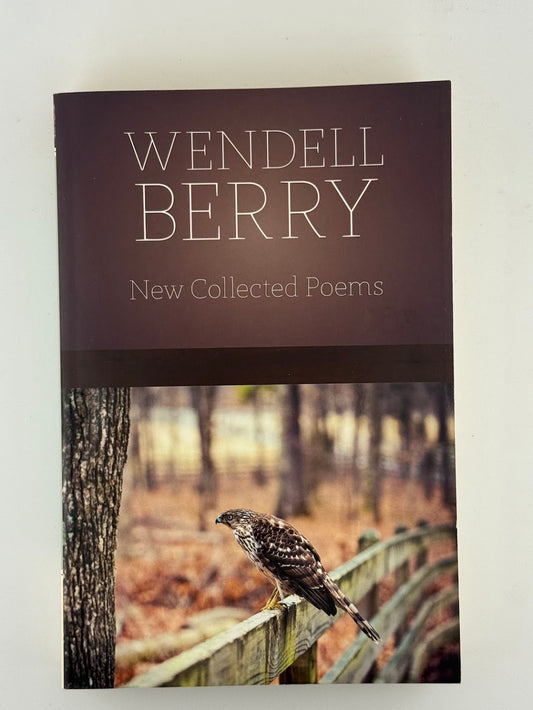 New Collected Poems by Wendell Berry