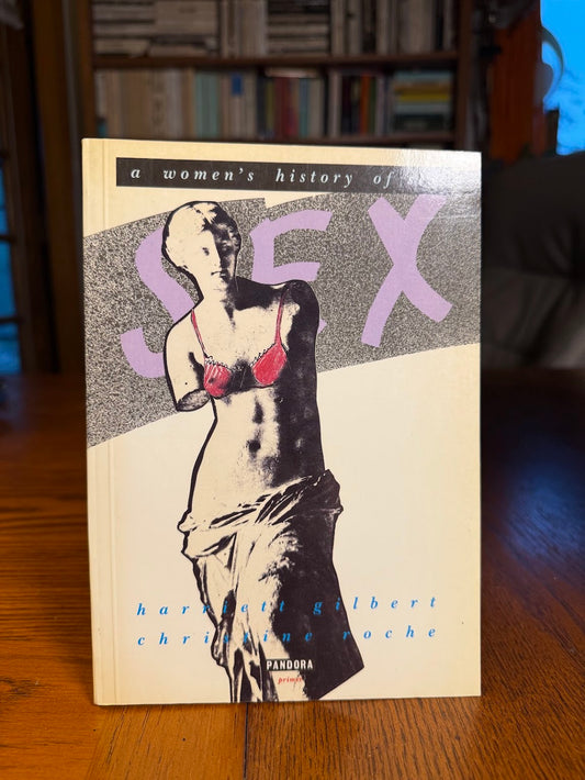A Women's History of Sex by Harriett Gilbert and Christine Roche