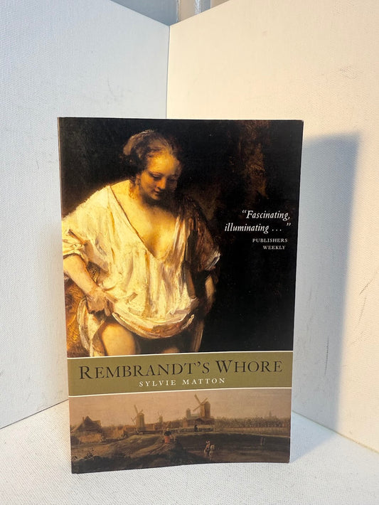 Rembrandt's Whore by Sylvie Matton