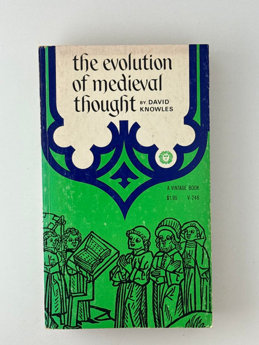 The Evolution of Medieval Thought by David Knowles
