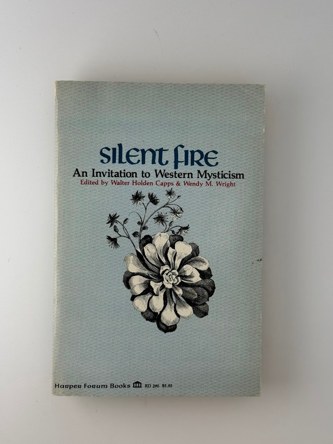 Silent Fire - An Invitation to Western Mysticism edited by Walter Holden Capps & Wendy M. Wright