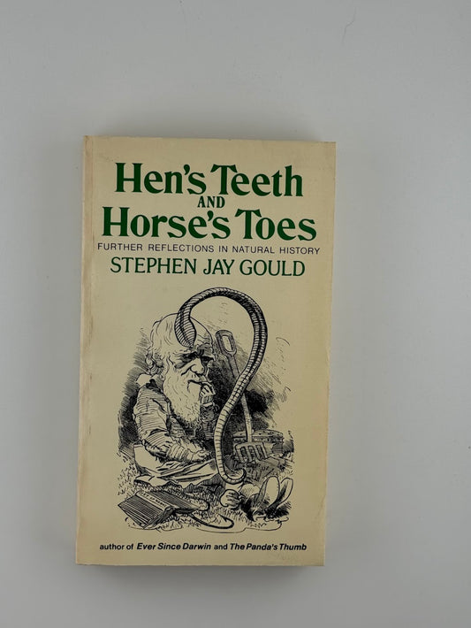 Hen's Teeth and Horse's Toes by Stephen Jay Gould
