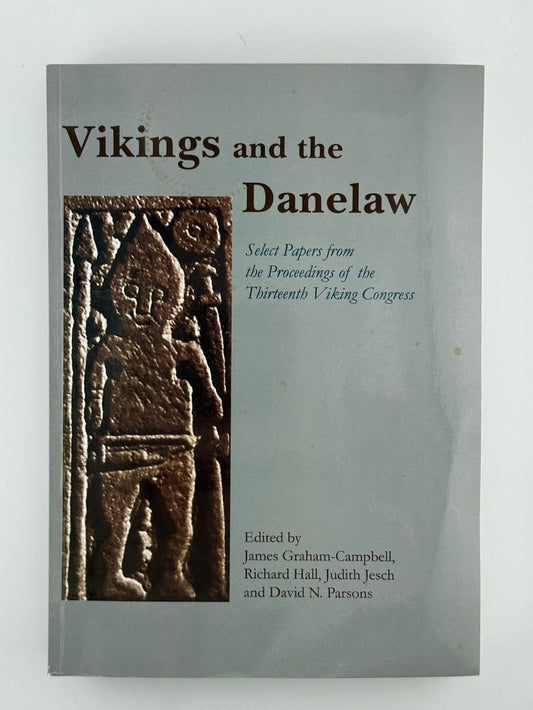 Vikings and the Danelaw - Select Papers from the Proceedings of the Thirteenth Viking Congress