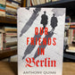 Our Friends in Berlin by Anthony Quinn