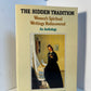 The Hidden Tradition - Women's Spiritual Writings Rediscovered edited by Lavinia Byrne