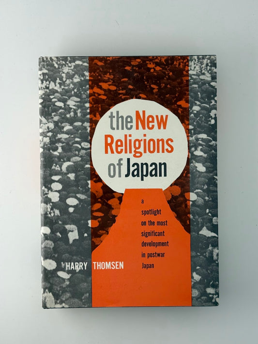 The New Religions of Japan by Harry Thomsen