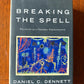 Breaking the Spell - Religion as a Natural Phenomenon by Daniel C. Dennett