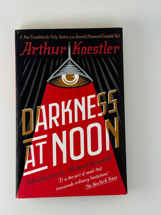 Darkness At Noon by Arthur Koestler
