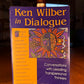 Ken Wilber in Dialogue