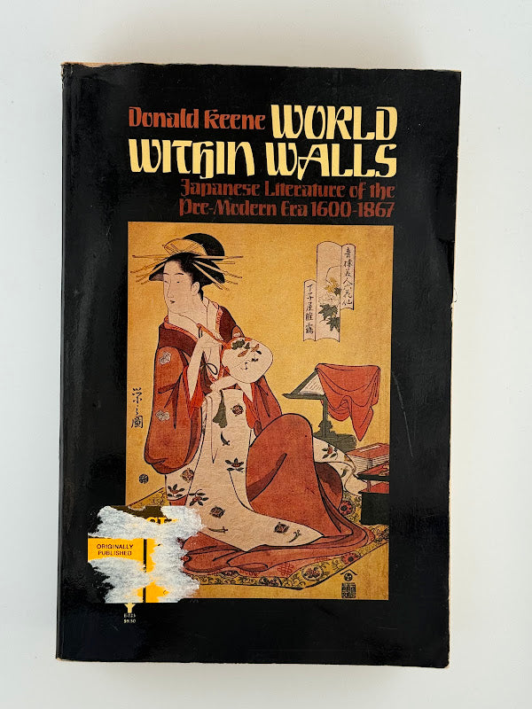 World Within Walls - Japanese Literature of the Pre Modern Era 1600-1867 by Donald Keene