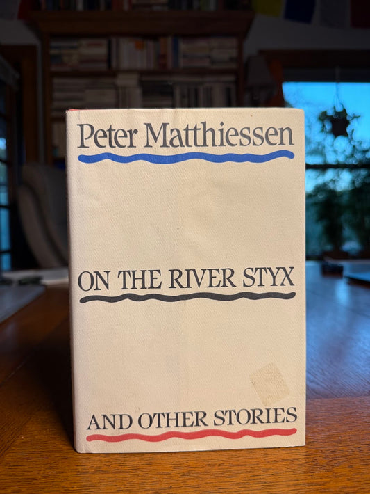 On the River Styx and Other Stories by Peter Matthiessen