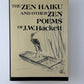 The Zen Haiku and Other Zen Poems of J.W. Hackett