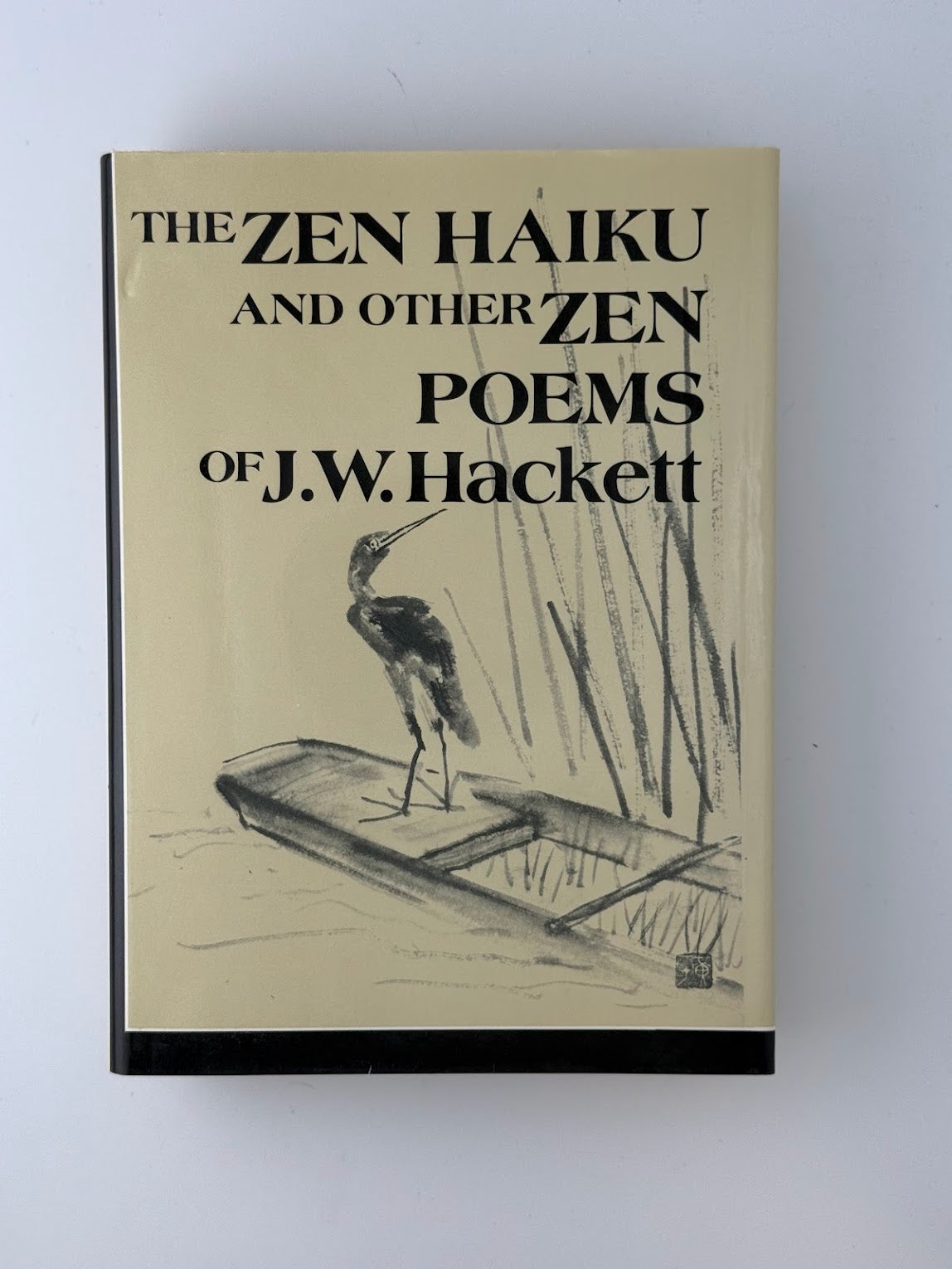 The Zen Haiku and Other Zen Poems of J.W. Hackett