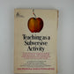 Teaching as a Subversive Activity by Neil Postman 7 Charles Weingartner