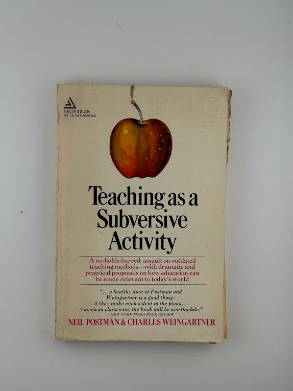 Teaching as a Subversive Activity by Neil Postman 7 Charles Weingartner