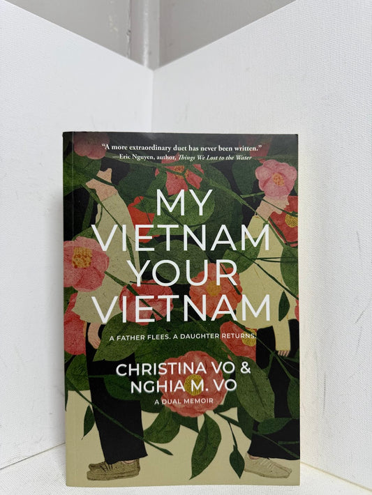 My Vietnam Your Vietnam by Christina Vo & Nghia M. Vo