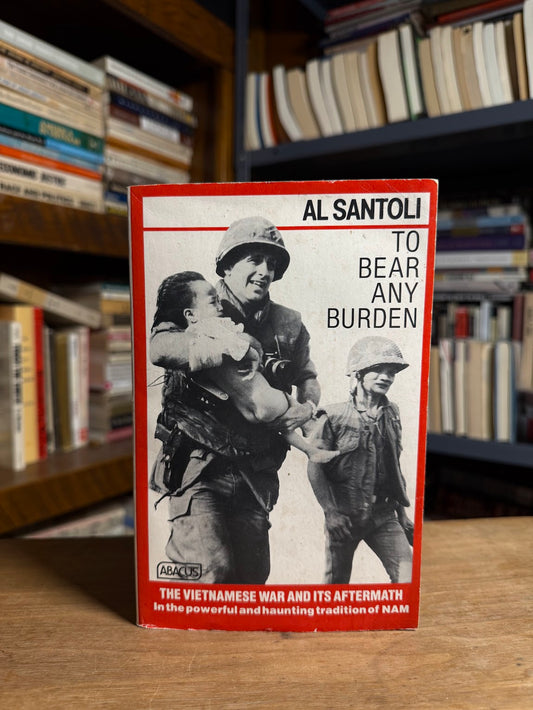 To Bear Any Burden by Al Santoli