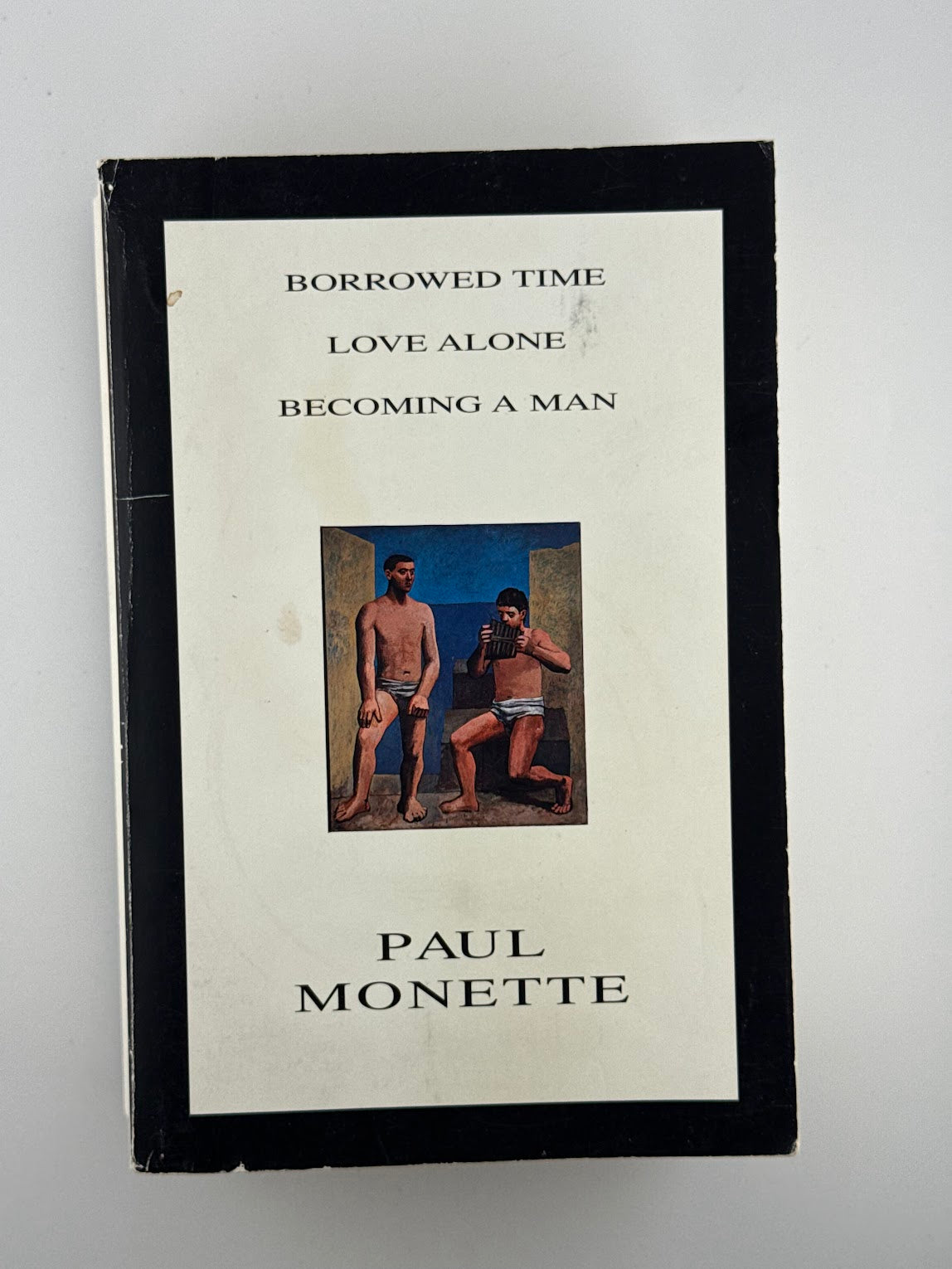 Borrowed Time - Love Alone - Becoming A Man by Paul Monette