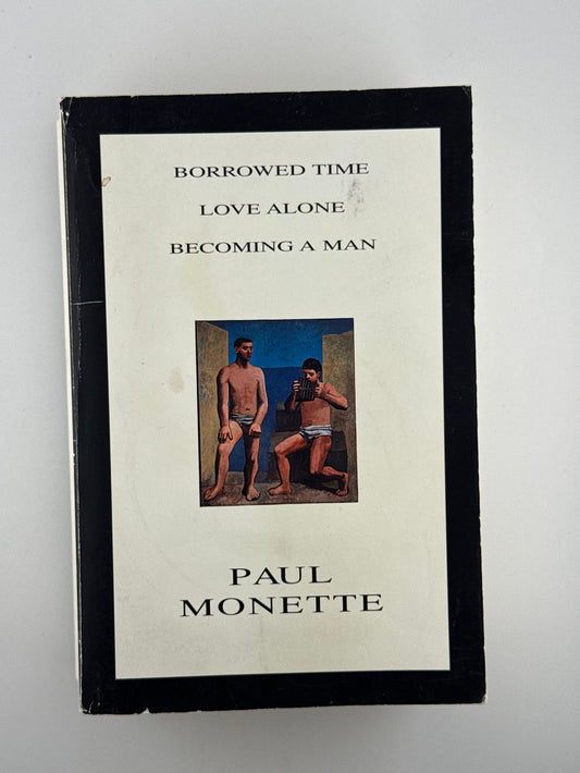 Borrowed Time - Love Alone - Becoming A Man by Paul Monette