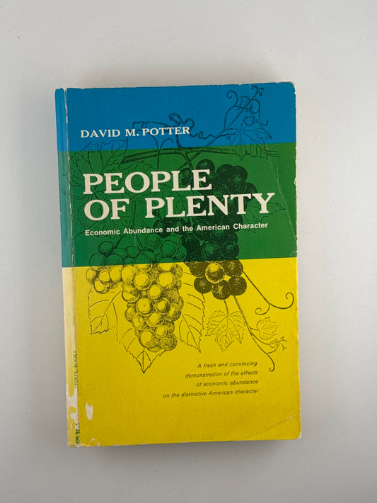People of Plenty - Economic Abundance and the American Character by David M. Potter