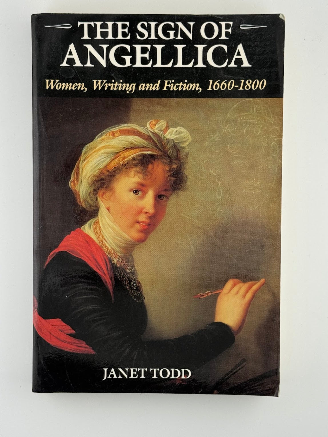 The Sign of Angelica - Women, Writing and Fiction 1660-1800 by Janet Todd