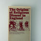 The Origins of Religious Dissent in England by K.B. McFarlane