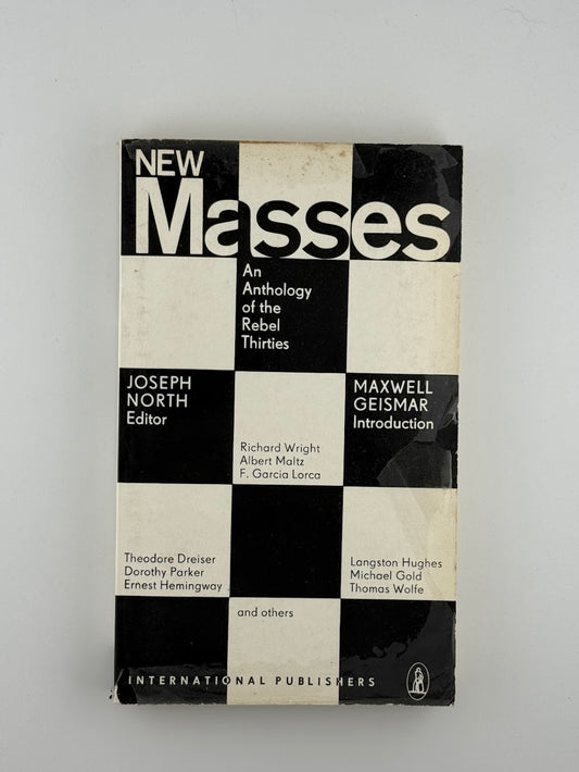 New Masses - An Anthology of the Rebel Thirties edited by Joseph North