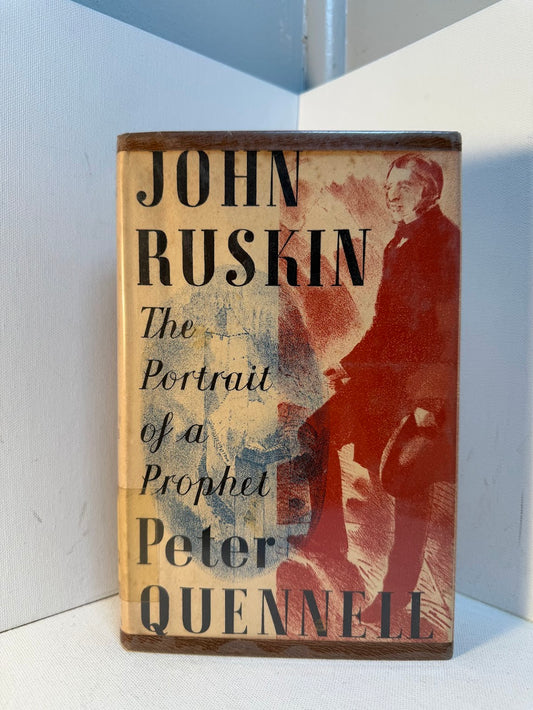 John Ruskin The Portrait of a Prophet by Peter Quennell