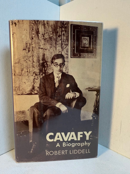 Cavafy - A Biography by Robert Liddell
