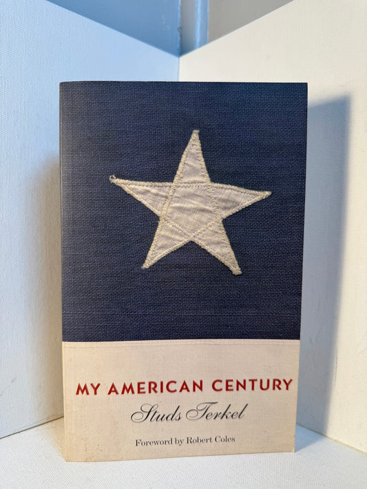 (Signed) My American Century by Studs Terkel