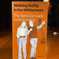 Walking Softly in the Wilderness - The Sierra Club Guide to Backpacking