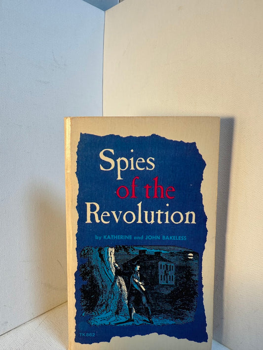 Spies of the Revolution by Katherine and John Bakeless