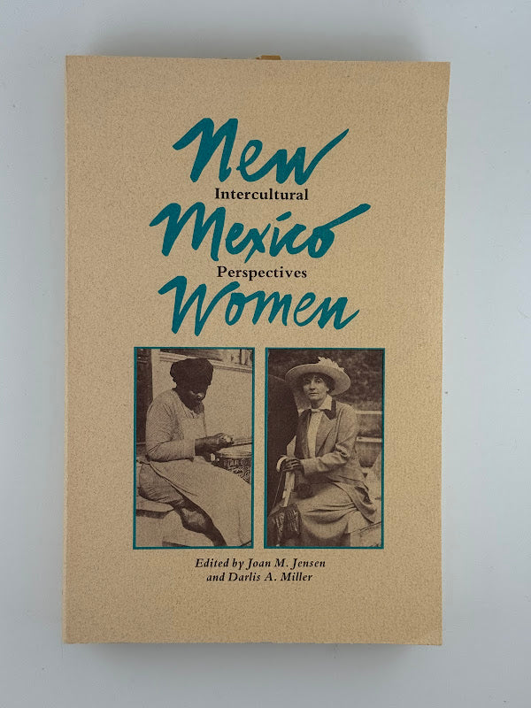New Mexico Women - Intercultural Perspectives edited by Joan M. Jensen and Darlis A. Miller