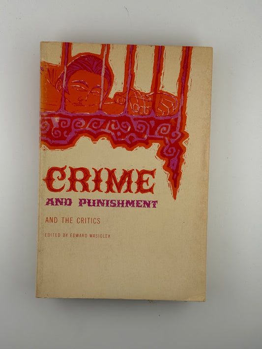 Crime and Punishment and The Critics edited by Edward Wasiolek