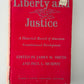 Liberty and Justice - A Historical Record of American Constitutional Development