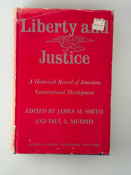 Liberty and Justice - A Historical Record of American Constitutional Development