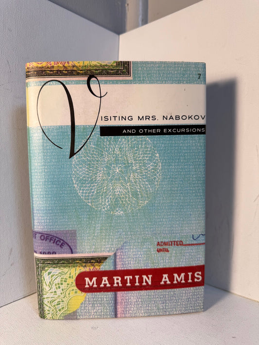 Visiting Mrs. Nabokov and Other Excursions by Martin Amis