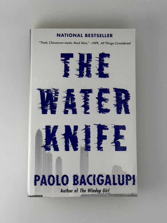 The Water Knife by Paolo Bacigalupi