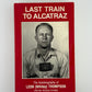 (Signed) Last Train to Alcatraz by Leon Whitey Thompson