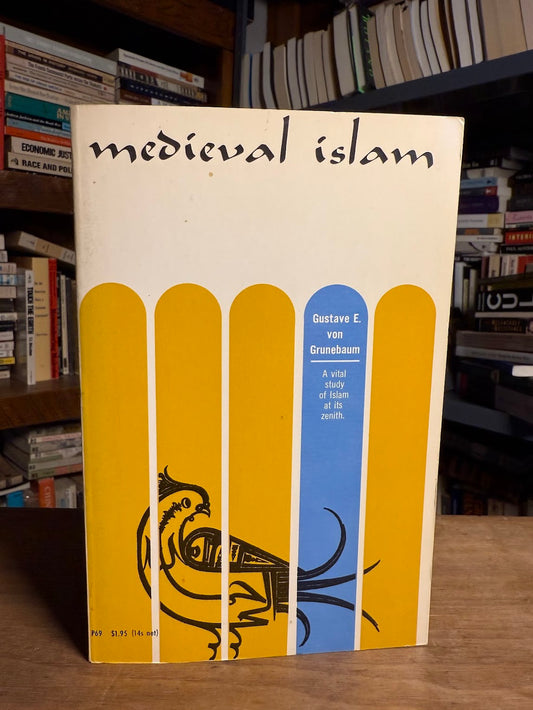 Medieval Islam by Gustave E. von Grunebaum