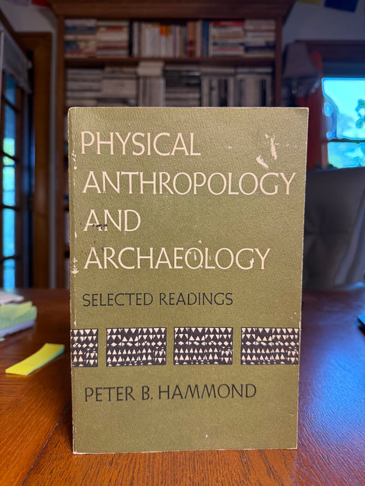 Physical Anthropology and Archaeology - Selected Readings edited by Peter B. Hammond